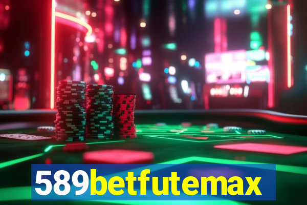 589betfutemax futebol ao vivo